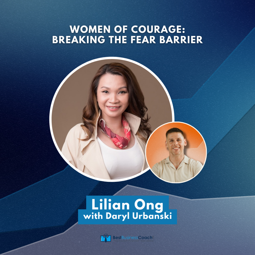 Women of Courage – Breaking the Fear Barrier – With Lilian Ong