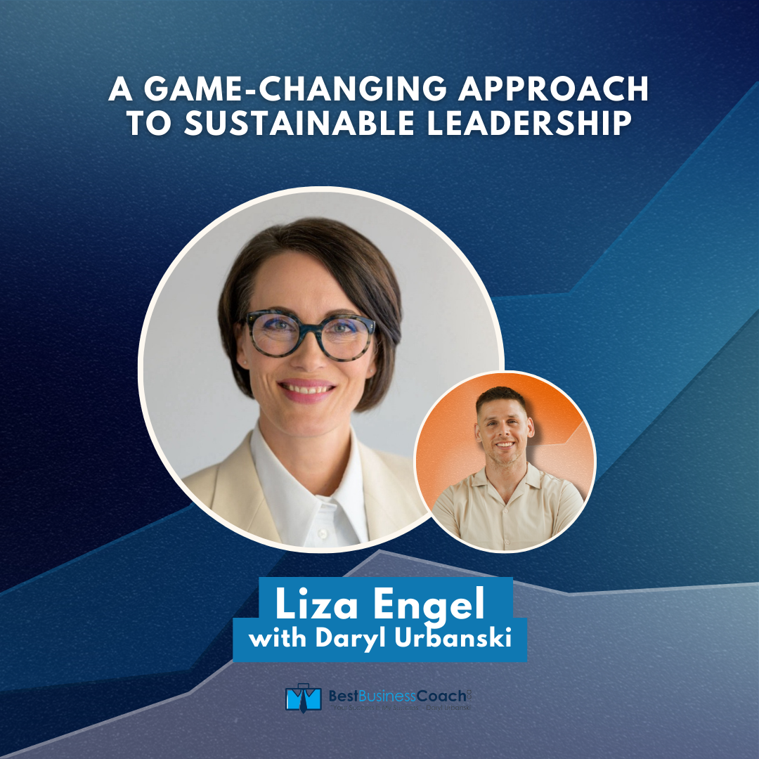 A Game Changing Approach To Sustainable Leadership with Liza Engel