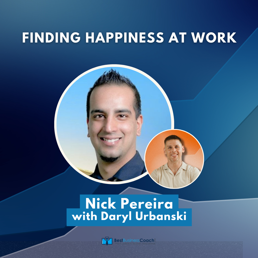 Finding Happiness At Work – With Nick Pereira
