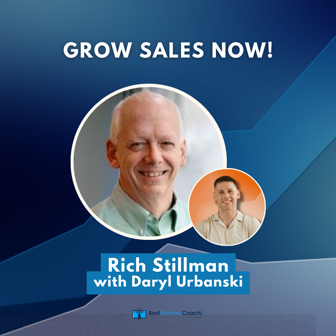 Grow Sales NOW! – With Rich Stillman