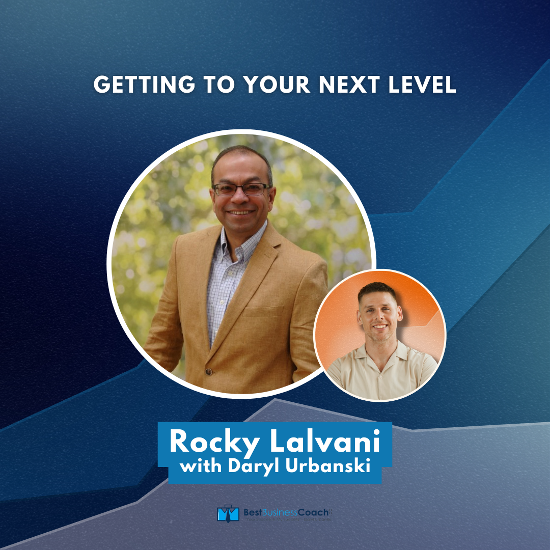 Getting To Your Next Level- With Rocky Lalvani