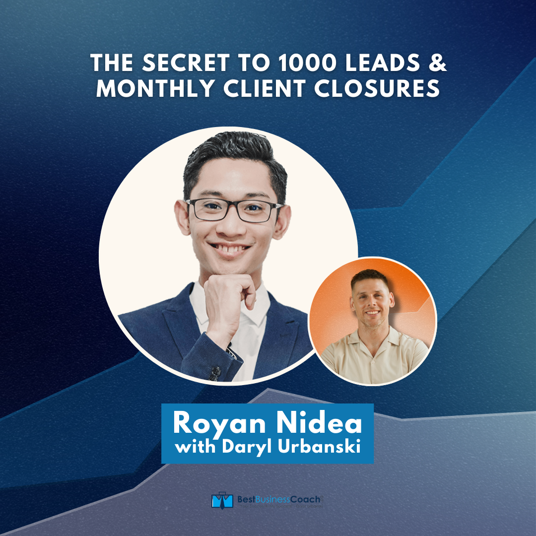 The Secret To 1000 Leads and Monthly Client Closures with Royan Nidea