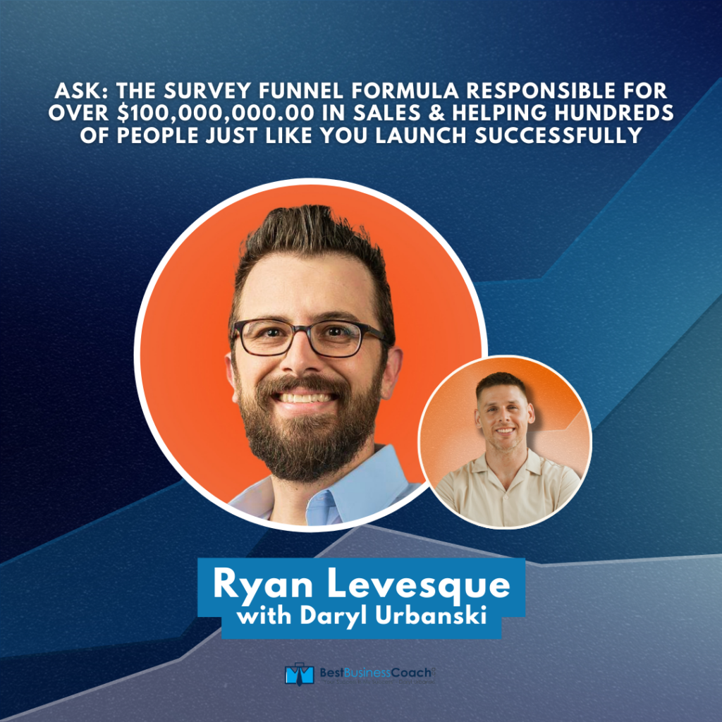 Ask: The Survey Funnel Formula Responsible For Over $100,000,000.00 In Sales & Helping Hundreds Of People Just Like YOU Launch Successfully With Ryan Levesque