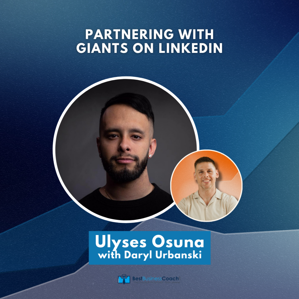 Partnering with Giants on LinkedIn with Ulyses Osuna