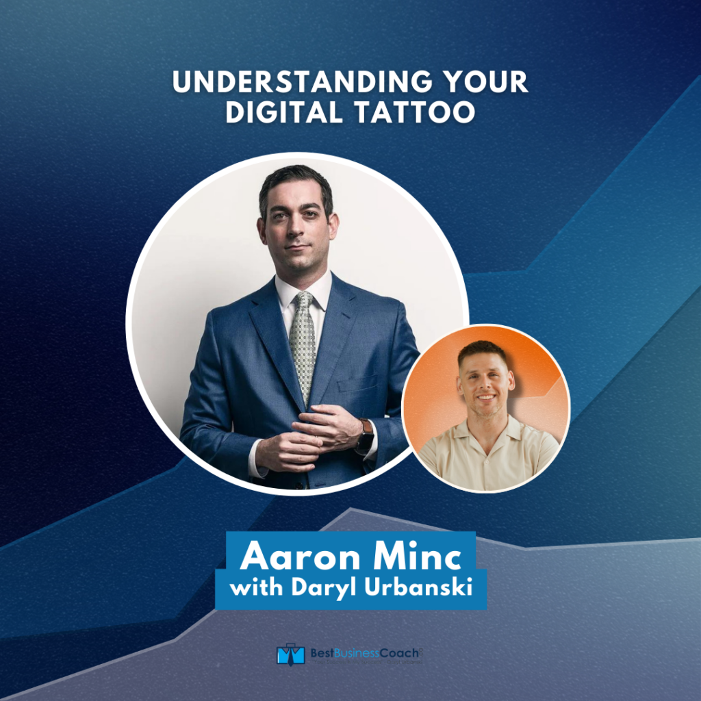 Understanding Your Digital Tattoo with Aaron Minc