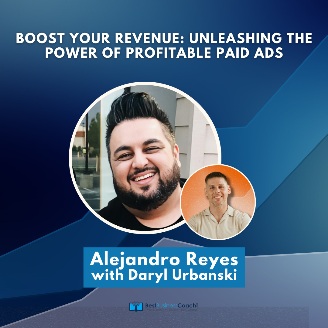 Boost Your Revenue: Unleashing the Power of Profitable Paid Ads with Alejandro Reyes