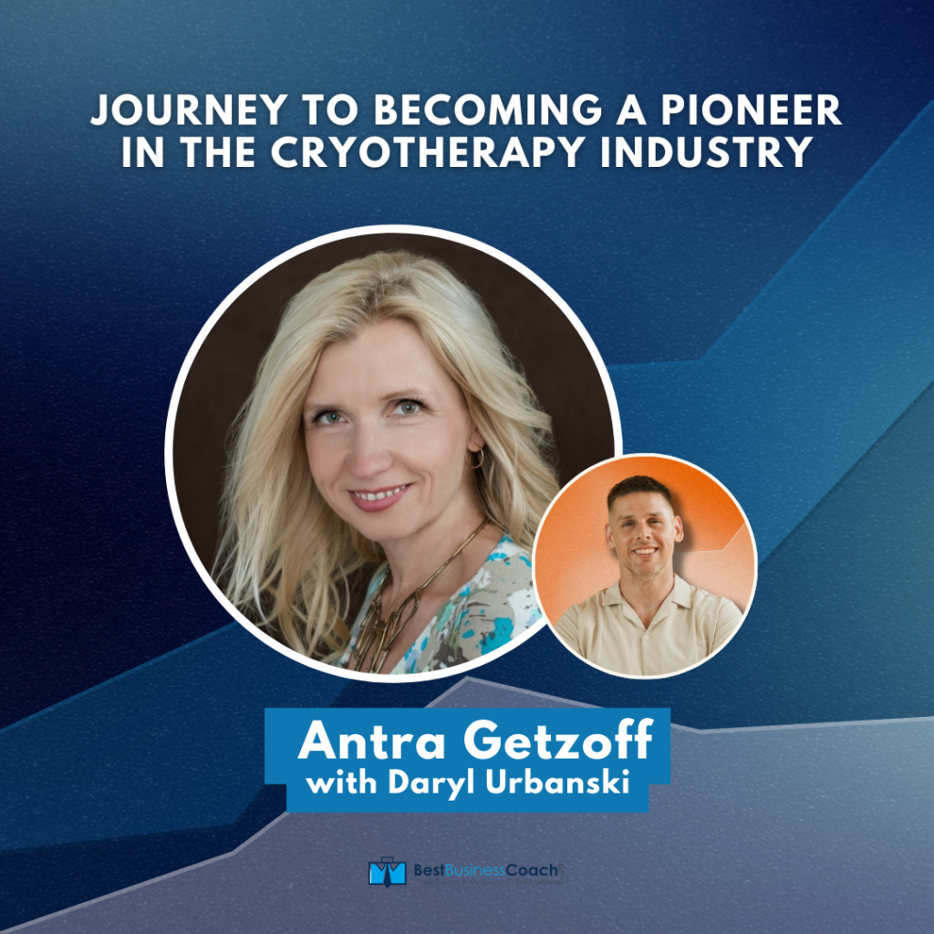 Journey to Becoming a Pioneer in the Cryotherapy Industry With Antra Getzoff