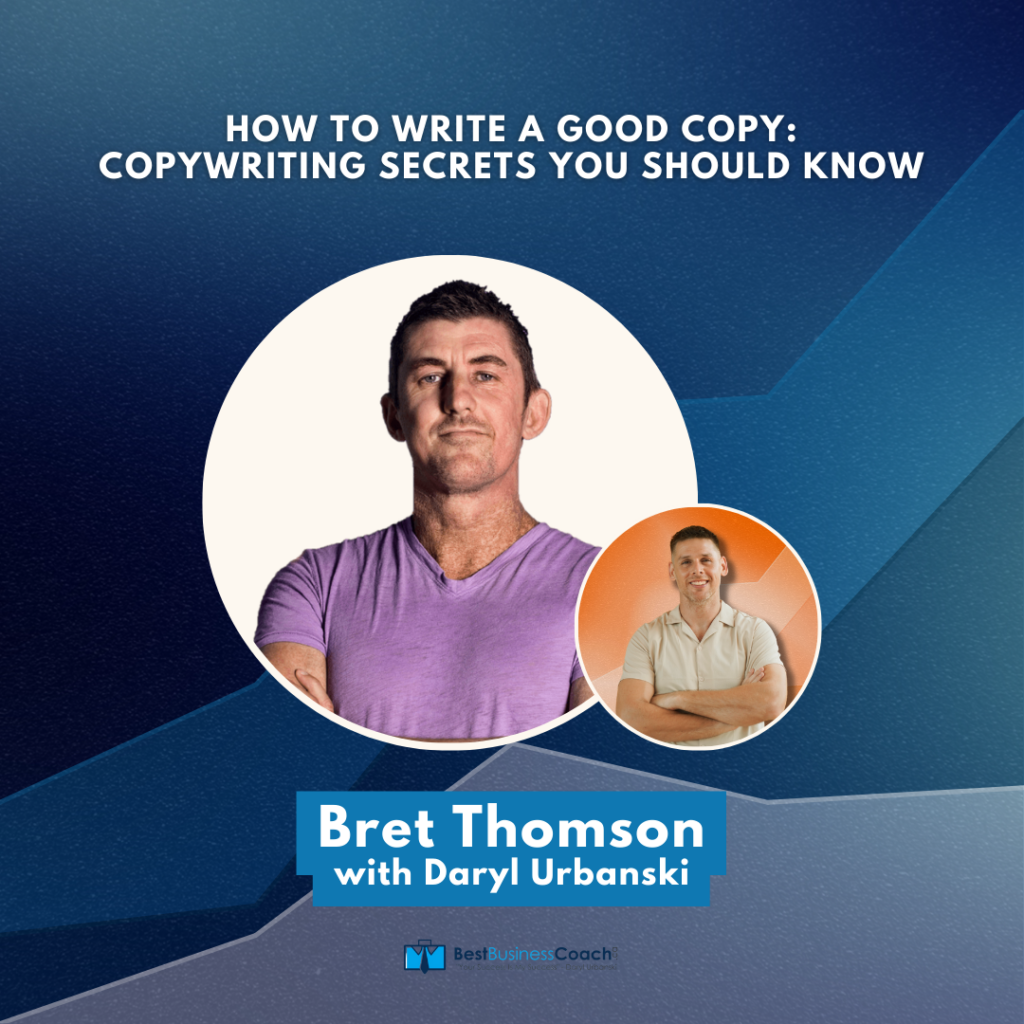 How to Write a Good Copy: Copywriting Secrets You Should Know With Bret Thomson