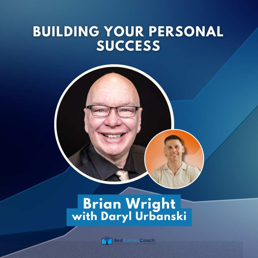 Building Your Personal Success with Brian K Wright