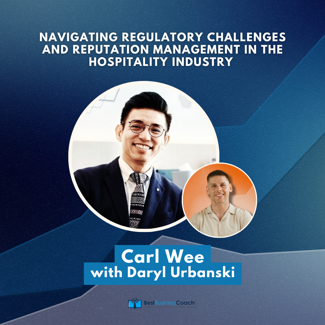 Navigating Regulatory Challenges And Reputation Management in the Hospitality Industry with Carl Wee