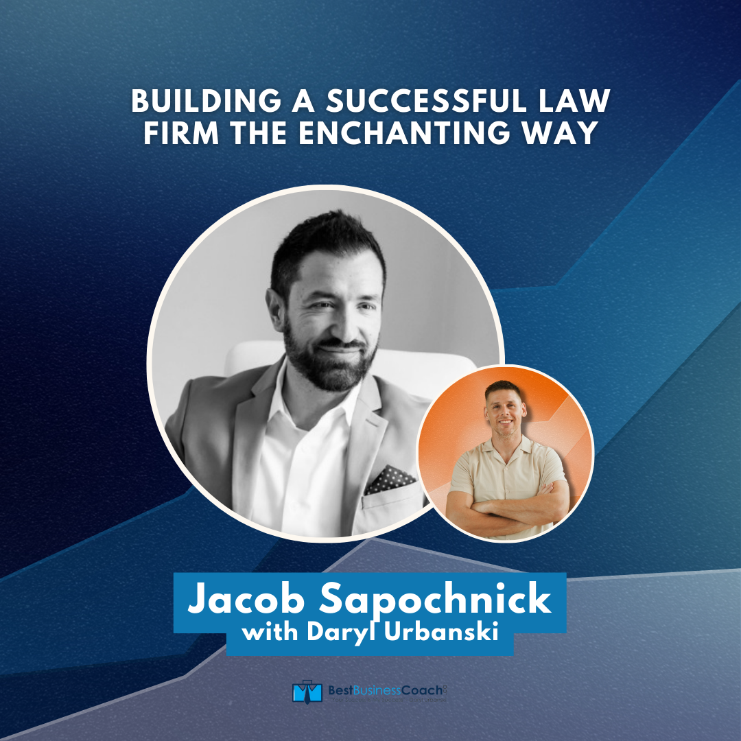 Building a Successful Law Firm the Enchanting Way with Jacob Sapochnick