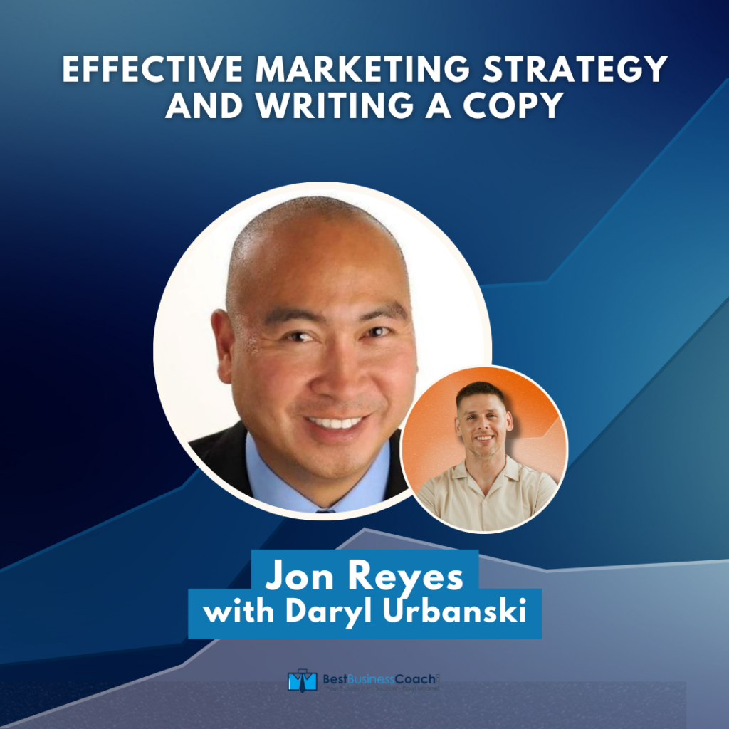 Effective Marketing Strategy And Writing A Copy With Jon Reyes