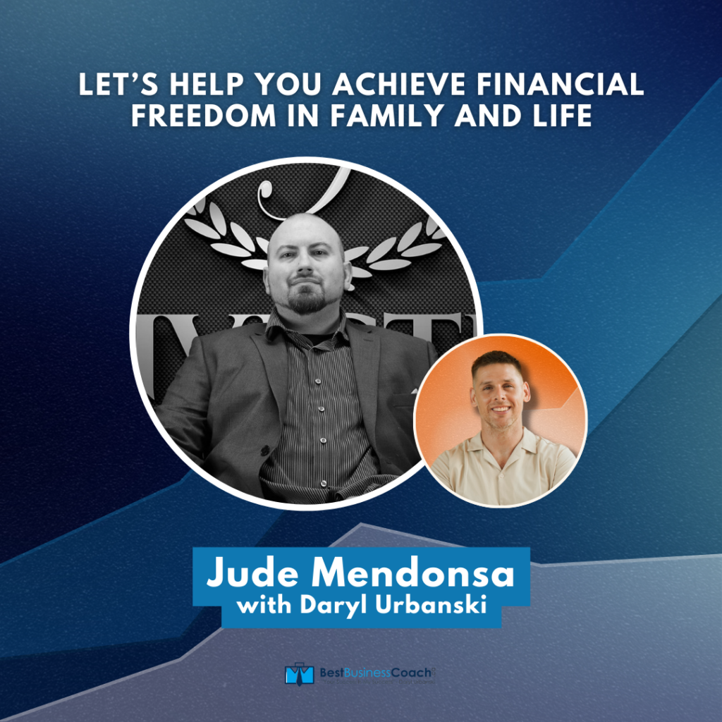 Let’s Help You Achieve Financial Freedom in Family and Life with Jude Mendonsa