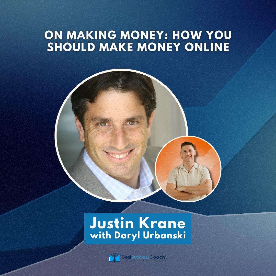 On Making Money: How You Should Make Money Online with Justin Krane