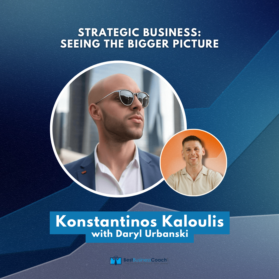 Strategic Business: Seeing the Bigger Picture With Konstantinos Kaloulis