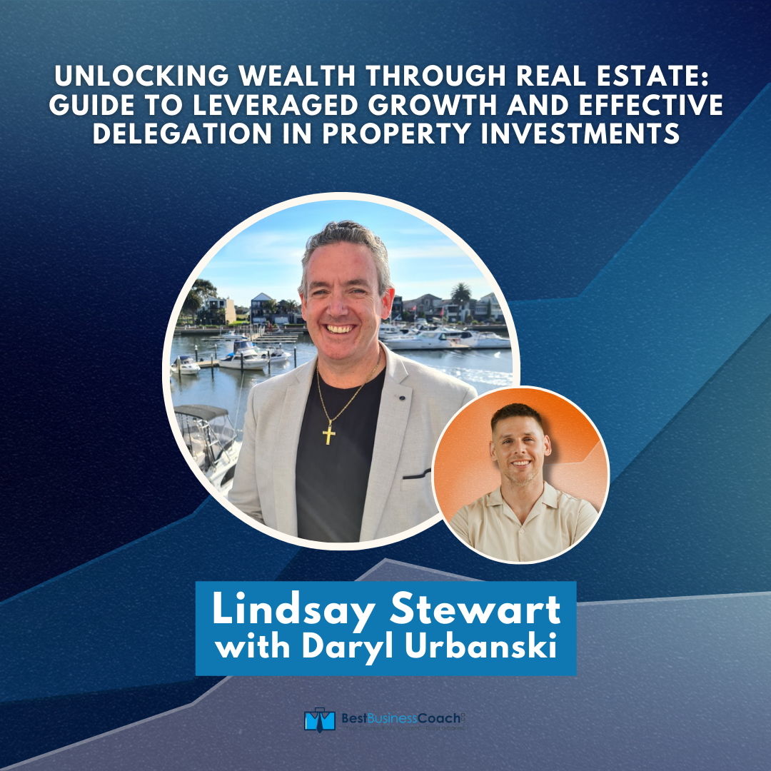 Unlocking Wealth Through Real Estate: Guide to Leveraged Growth And Effective Delegation in Property Investments with Lindsay Stewart