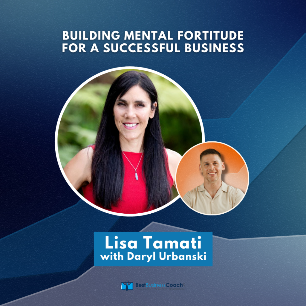 Building Mental Fortitude for a Successful Business with Lisa Tamati