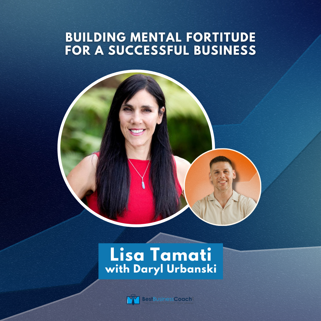 Building Mental Fortitude for a Successful Business with Lisa Tamati