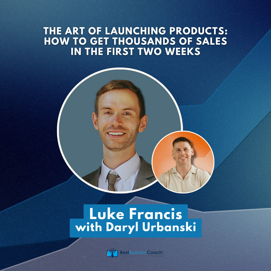 The Art of Launching Products: How to get Thousands of Sales in the First Two Weeks with Luke Francis