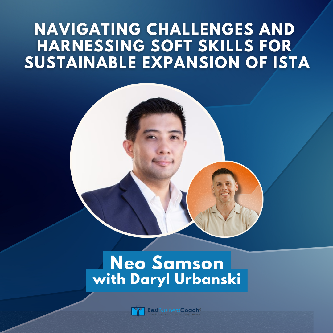 Unraveling ISTA's 500% Growth Success with Neo Samson - Navigating Challenges and Harnessing Soft Skills for Sustainable Expansion