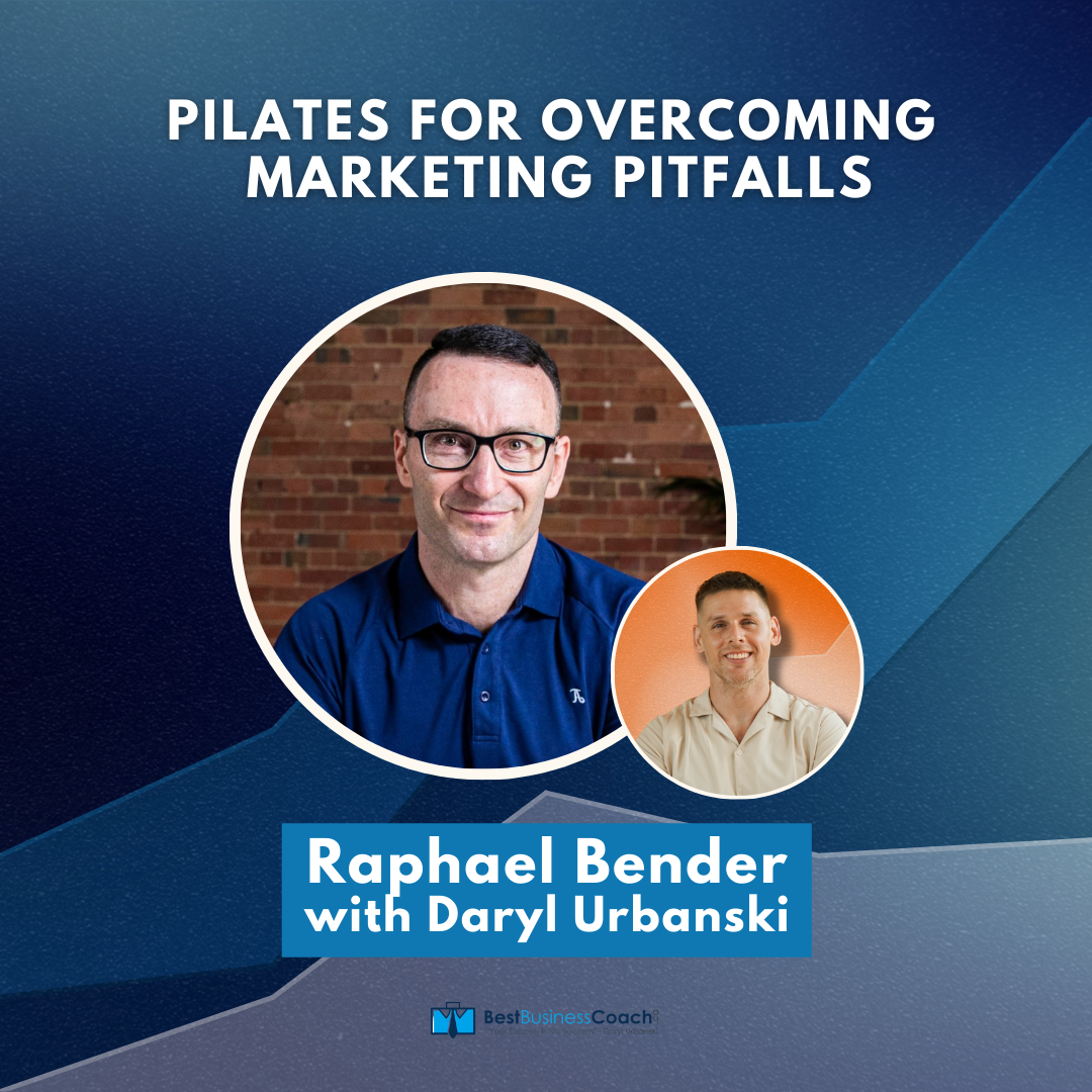 Pilates For Overcoming Marketing Pitfalls With Raphael Bender