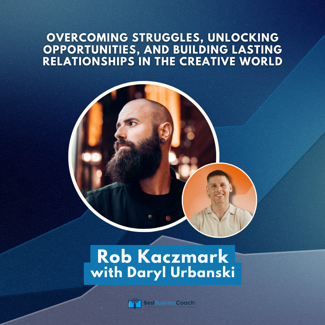 Overcoming Struggles, Unlocking Opportunities, And Building Lasting Relationships in the Creative World with Rob Kaczmark