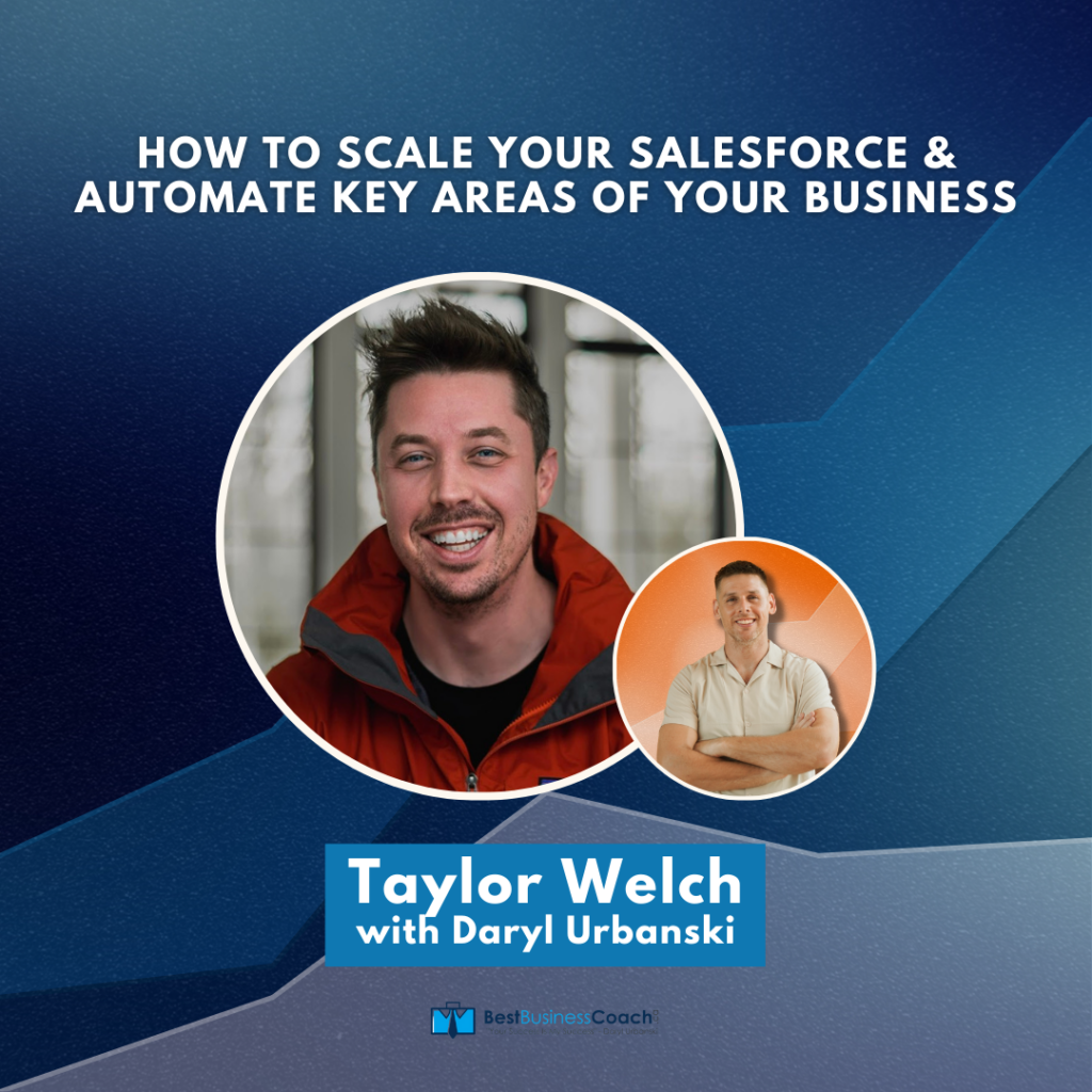 How To Scale Your Salesforce & Automate Key Areas Of Your Business – With Taylor Welch