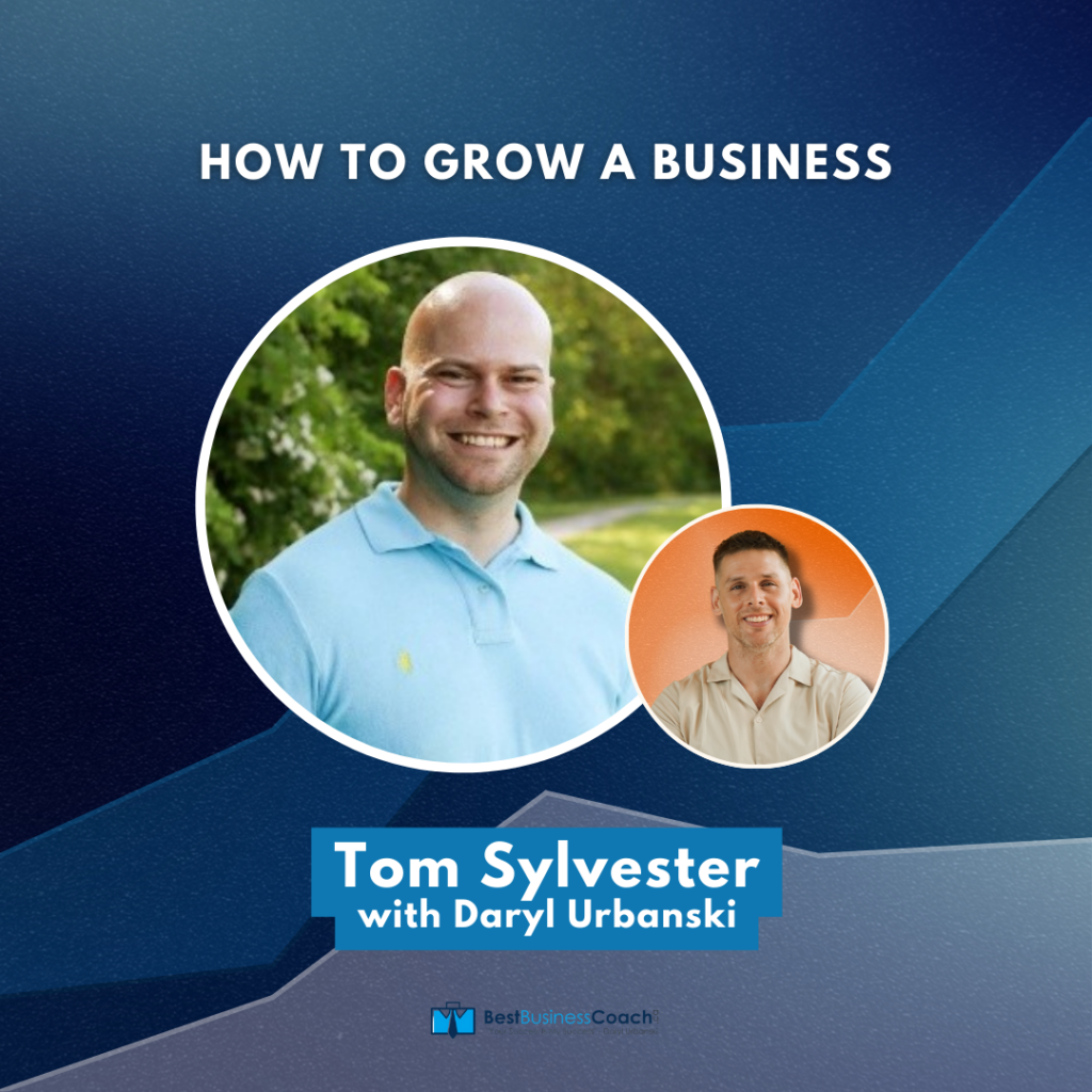 How To Grow A Business with Tom Sylvester
