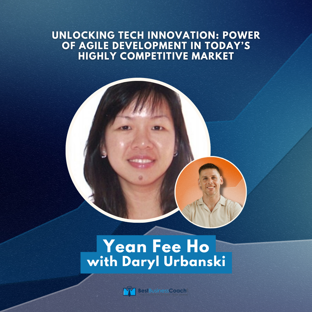Unlocking Tech Innovation: Power of Agile Development in Today’s Highly Competitive Market with Yean Fee Ho