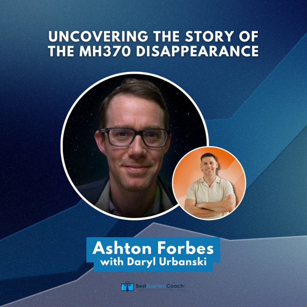 Uncovering the story of THE MH370 Disappearance with Ashton Forbes