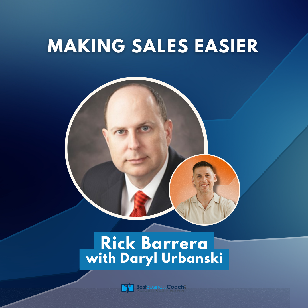 Making Sales Easier – With Rick Barrera