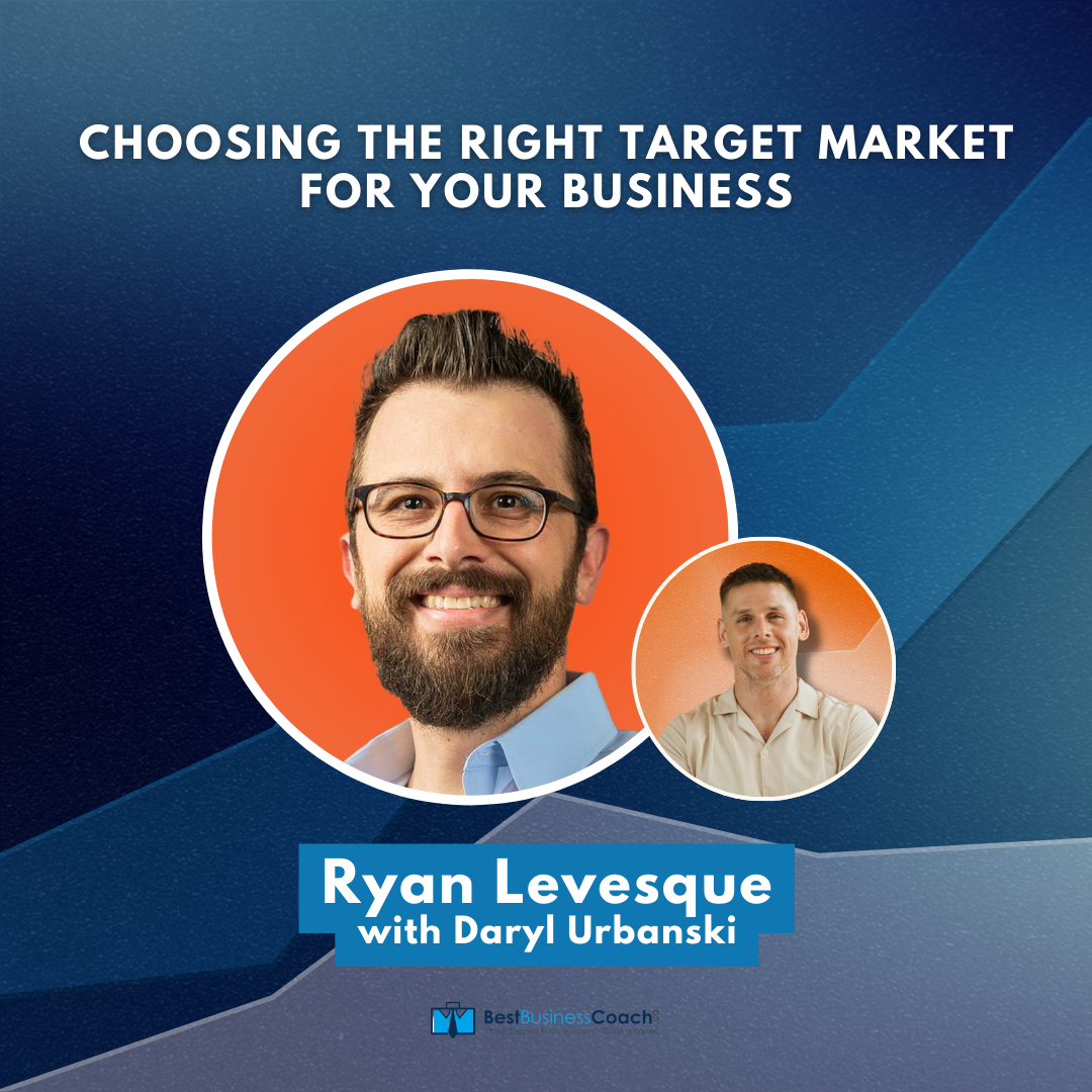 Choosing The Right Target Market For Your Business with Ryan Levesque