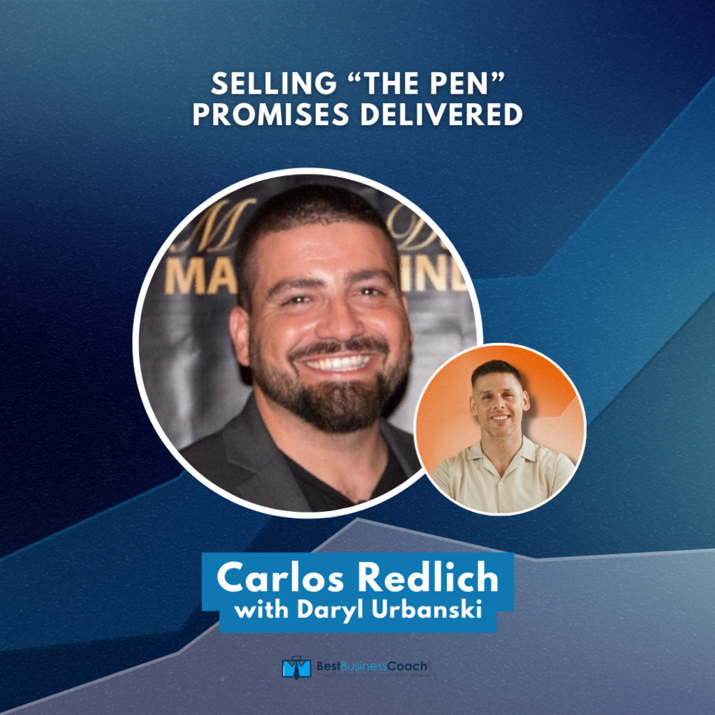 Selling “the pen” Promises Delivered with Carlos Redlich