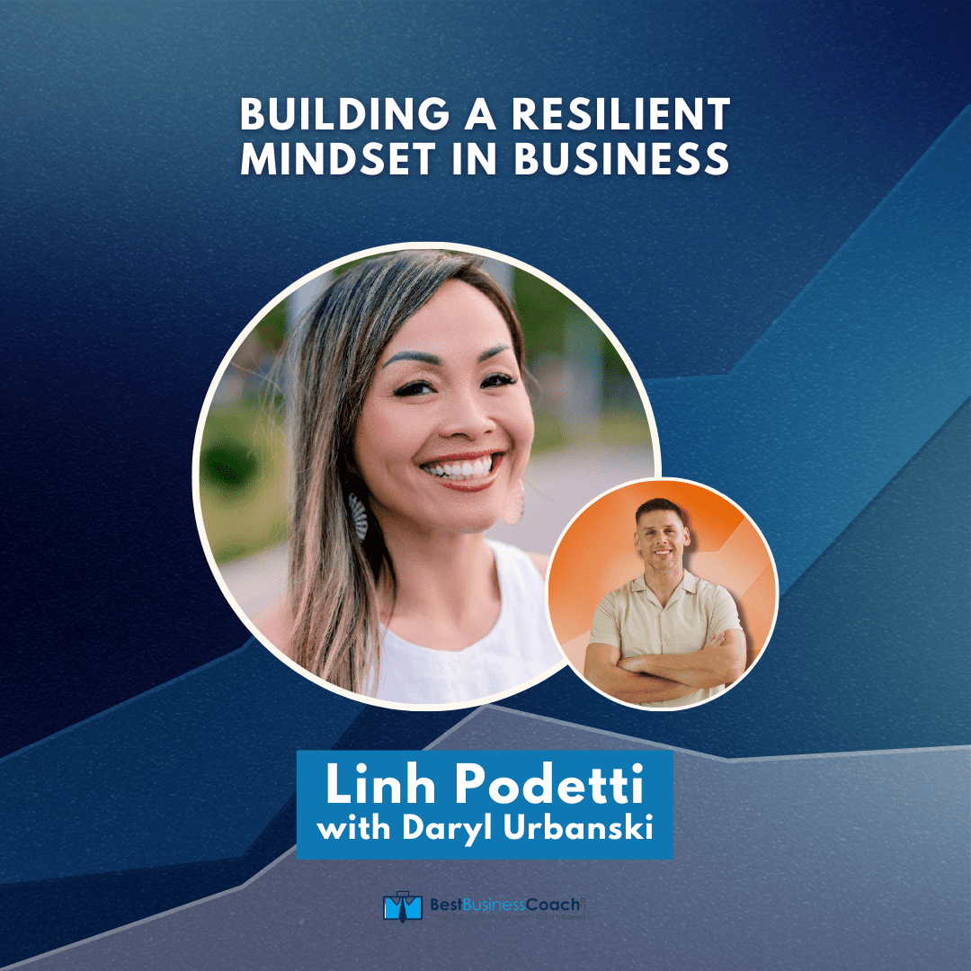 Building a Resilient Mindset in Business with Linh Podetti