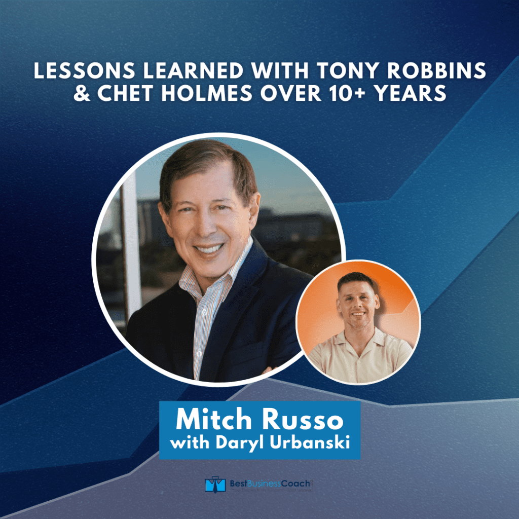 Lessons Learned With Tony Robbins & Chet Holmes Over 10+ Years PLUS How A Certification Programs Add Multiple Recurring Revenue Streams To Your Business – With Mitch Russo