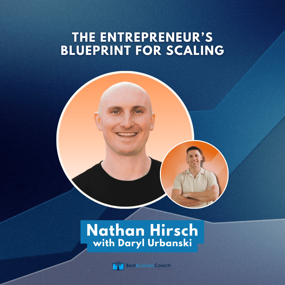 The Entrepreneur's Blueprint For Scaling with Nathan Hirsch