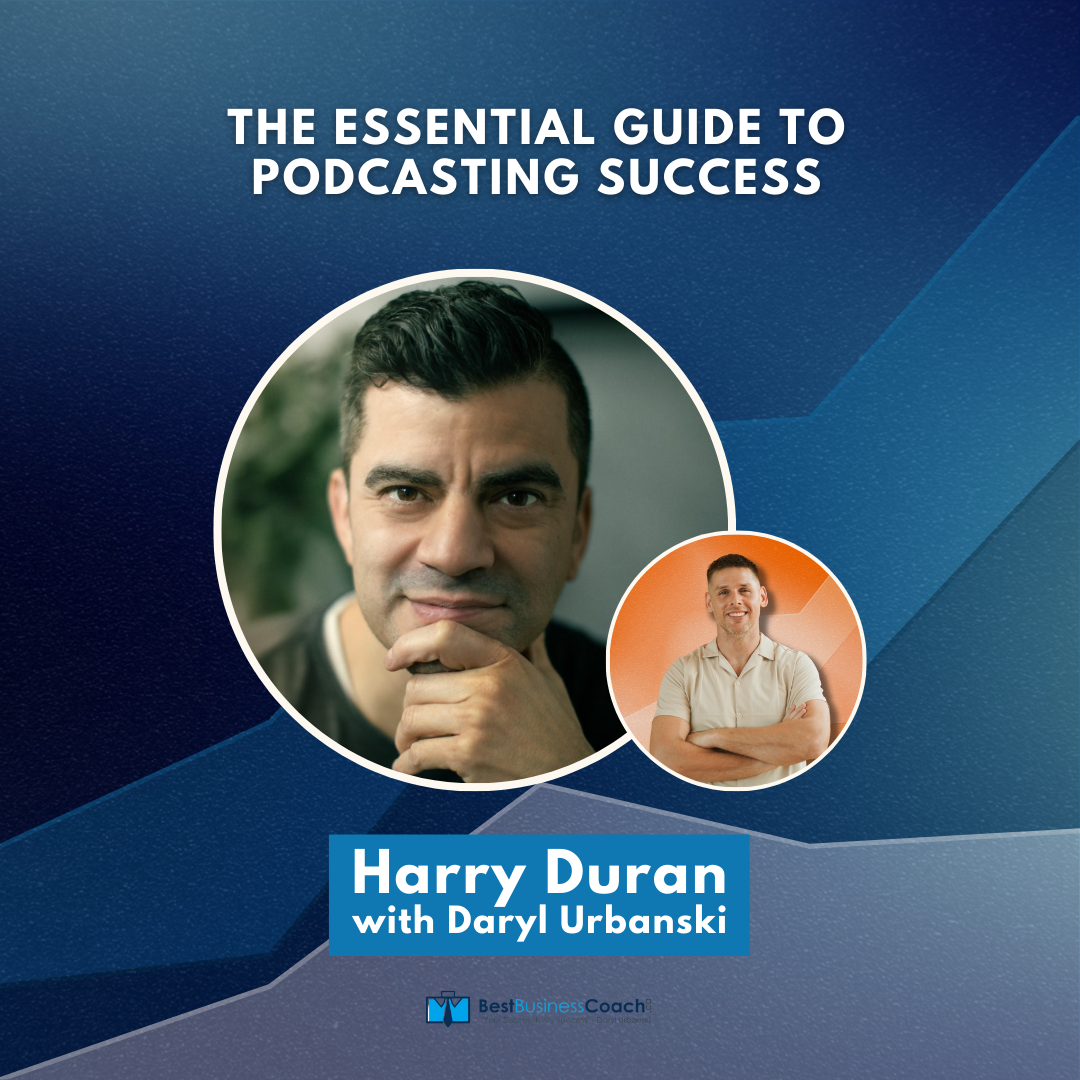 The Essential Guide to Podcasting Success with Harry Duran