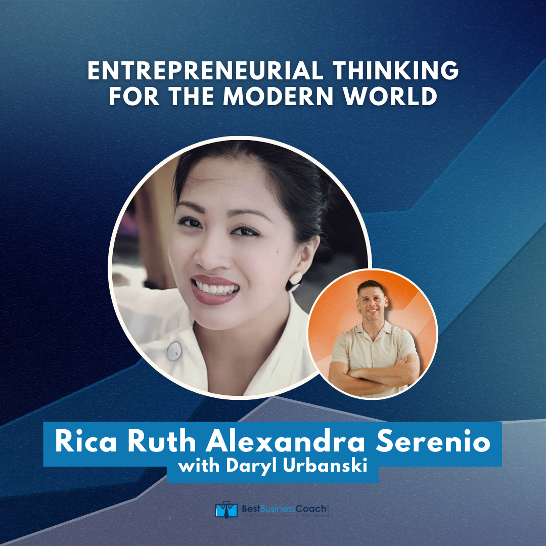 Entrepreneurial Thinking For The Modern World with Rica Ruth Alexandra Serenio