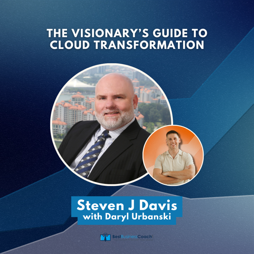 The Visionary's Guide to Cloud Transformation with Steven J. Davis