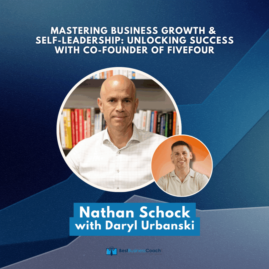 Mastering Business Growth & Self-Leadership: Unlocking Success with CO-Founder of FiveFour with Nathan Schock