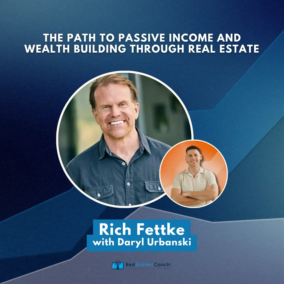 The Path to Passive Income And Wealth Building Through Real Estate with Rich Fettke
