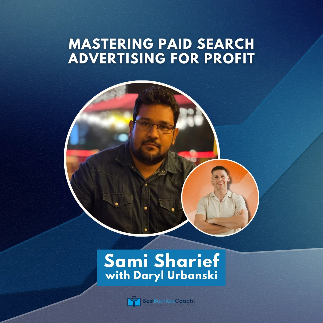 Mastering Paid Search Advertising for Profit – With Sami Sharief