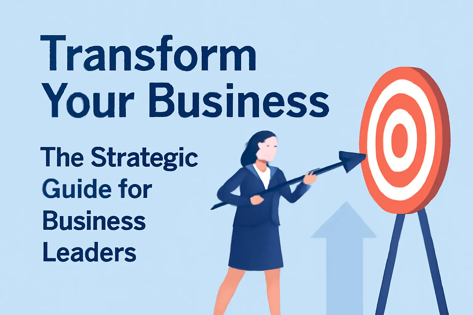 Change for Yourself to Transform Your Business: The Strategic Guide for Business Leaders