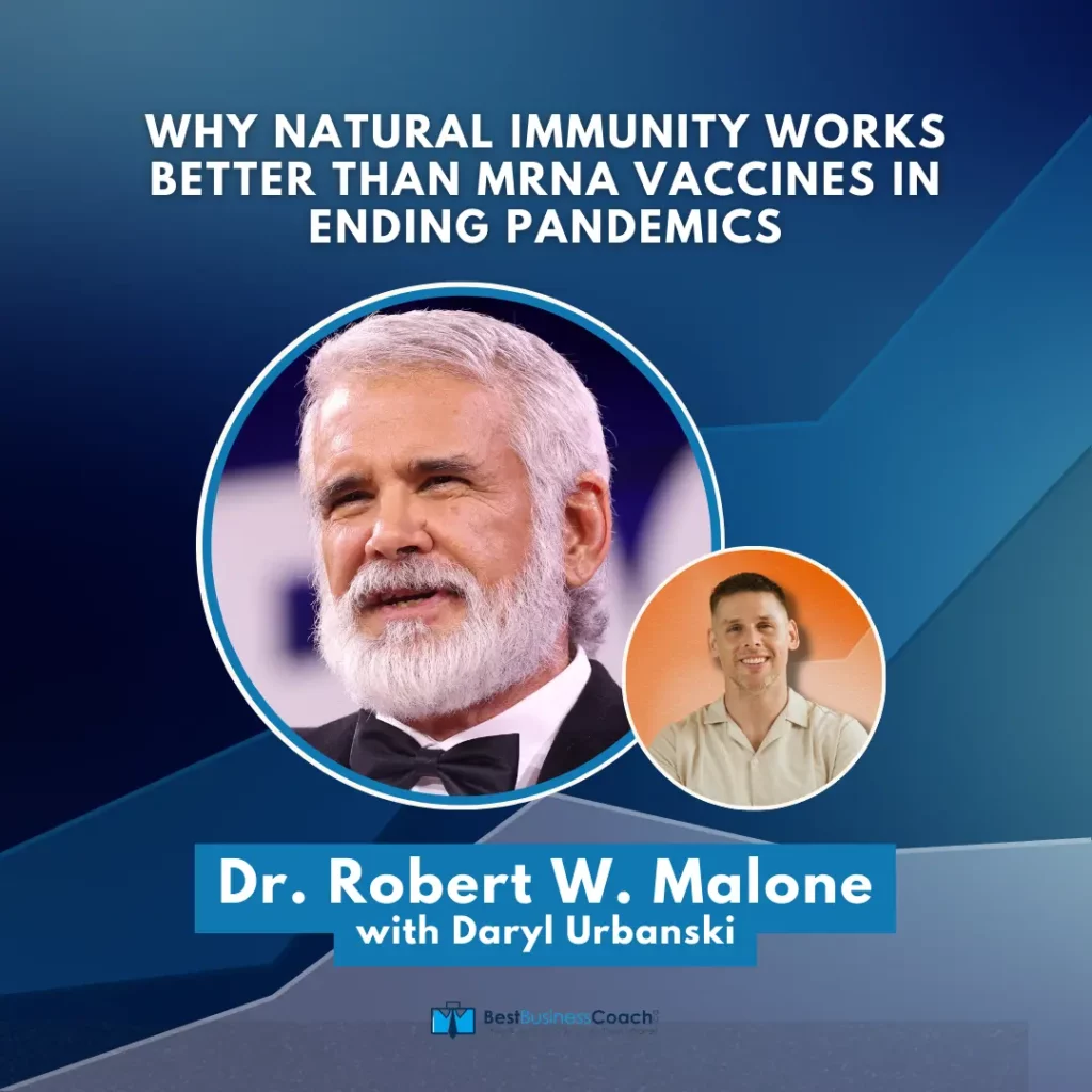 Why Natural Immunity Works Better than mRNA Vaccines in Ending Pandemics - with Robert Malone, MD