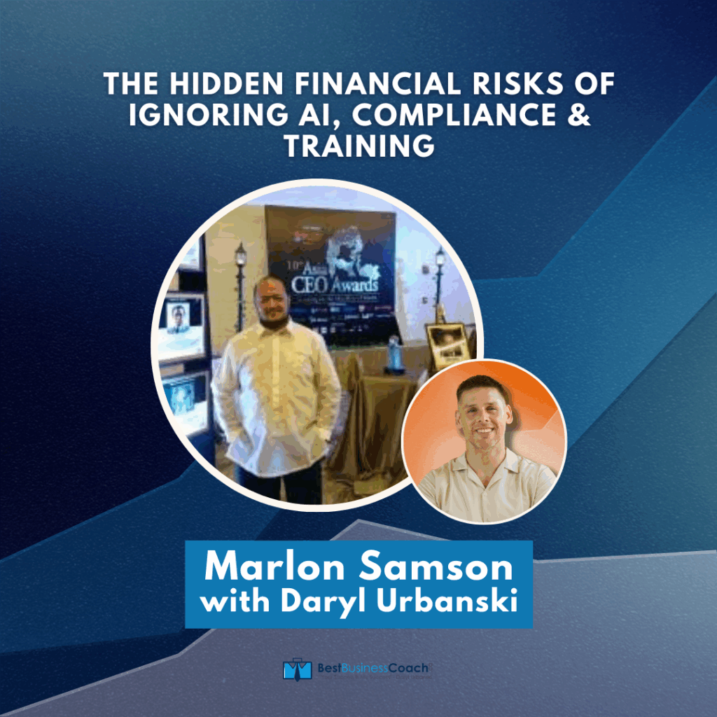 The Hidden Financial Risks of Ignoring AI, Compliance & Training - With Marlon Samson