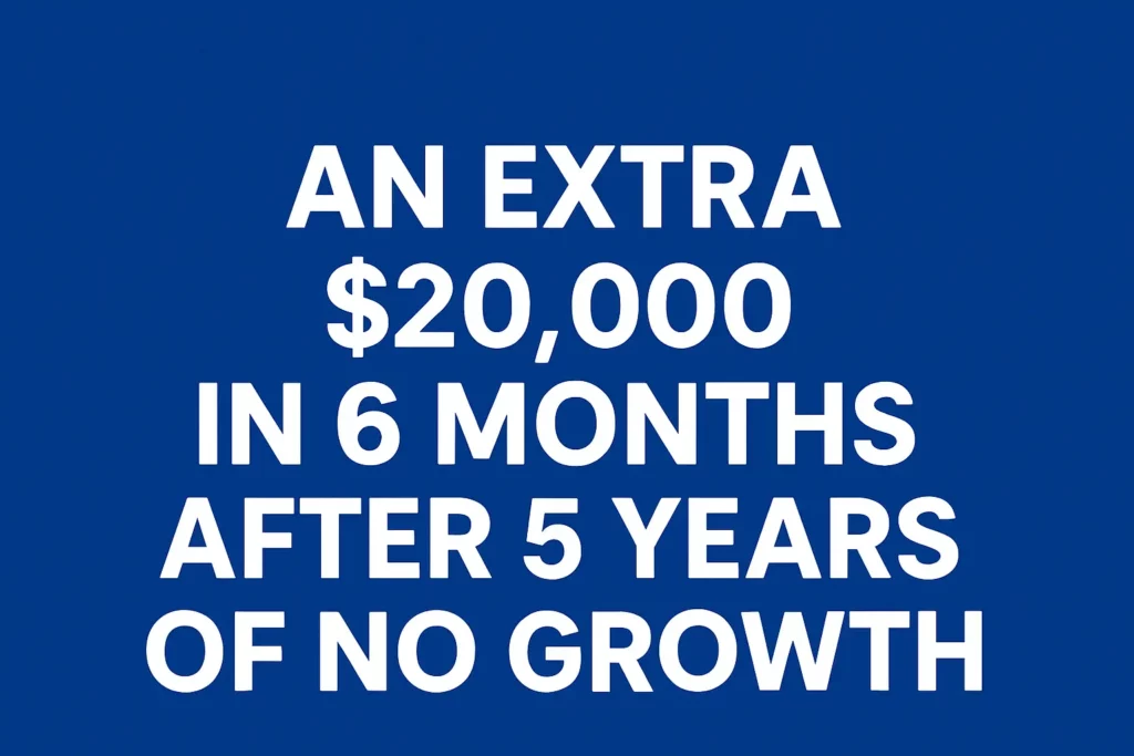 An Extra $20,000 in 6 Months After 5 Years of No Growth Eagle Eye
