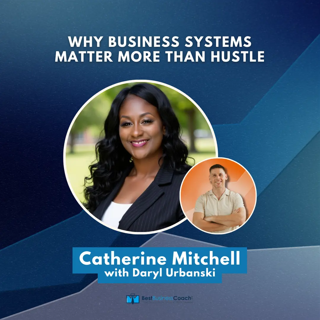 Why Business Systems Matter More Than Hustle – With Catherine Mitchell