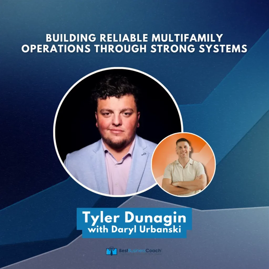 Building Reliable Multifamily Operations Through Strong Systems – With Tyler Dunagin