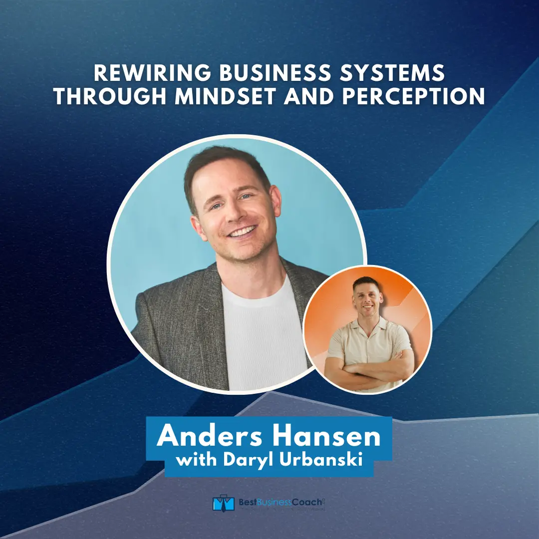 Rewiring Business Systems Through Mindset and Perception – With Anders Hansen
