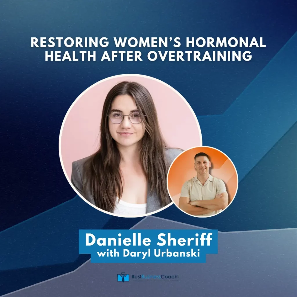 Restoring Women’s Hormonal Health After Overtraining – With Danielle Sheriff